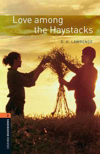 Oxford Bookworms Library: Love Among the Haystacks: Level 2: 700-Word Vocabulary