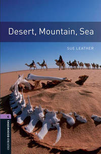 Oxford Bookworms Library: Desert, Mountain, Sea: Level 4: 1400-Word Vocabulary