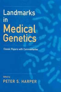 Landmarks in Medical Genetics. 2004
