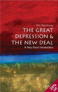 The Great Depression & the New Deal: A Very Short Introduction