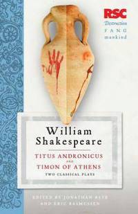 Titus Andronicus and Timon of Athens: Two Classical Plays