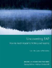 Uncovering Eap: Teaching Academic Writing and Reading. Sam McCarter & Phil Jakes