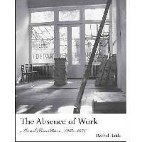 The Absence of Work: Marcel Broodthaers, 1964-1976