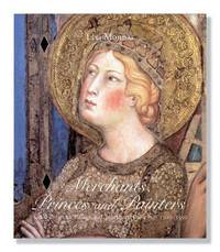 Merchants, Princes and Painters – Silk Fabrics in Italian and Northern Paintings 1300–1550