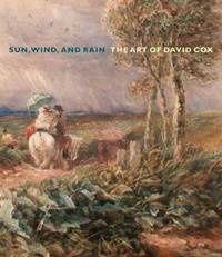Sun, Wind and Rain – the Art of David Cox