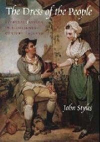 The Dress of the People – Everyday Fashion in Eighteenth–Century England