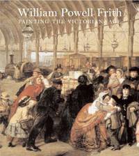 William Powell Frith – Painting the Victorian Age