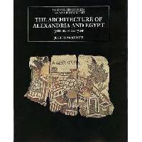 The Architecture of Alexandria and Egypt 300 B.C – A.D. 700