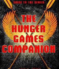 The Hunger Games Companion: The Unauthorized Guide to the Series