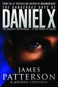 The Dangerous Days of Daniel X (Daniel X Series #1)