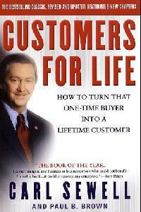 Customers for Life: How to Turn That One-Time Buyer into a Lifetime Customer