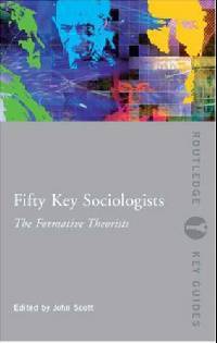 Fifty Key Sociologists