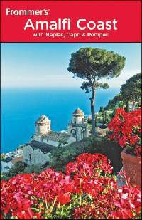 Frommer's The Amalfi Coast with Naples, Capri and Pompeii