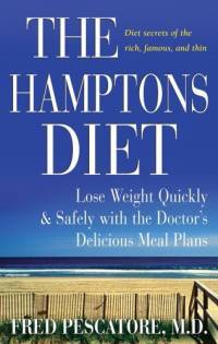 The Hamptons Diet: Lose Weight Quickly and Safely with the Doctors Delicious Meal Plans