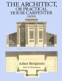 The Architect, or, Practical House Carpenter