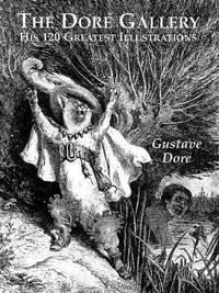 The Dore Gallery: His 120 Greatest Illustrations