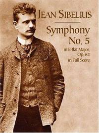 Jean Sibelus: Symphony No. 5 in E-Flat Major, Op. 82, in Full Score