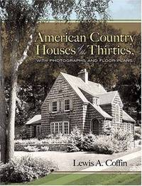 American Country Houses of the Thirties: With Photographs and Floor Plans