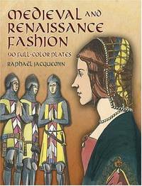 Medieval and Renaissance Fashion: 90 Full-Color Plates