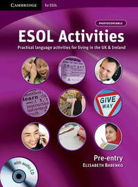 ESOL Activities Pre-entry with Audio CD: Practical Language Activities for Living in the UK and Ireland