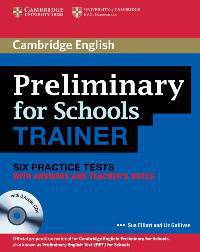 Preliminary for Schools Trainer Six Practice Tests with Answers, Teacher's Notes and Audio CDs (3)