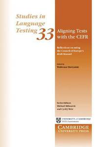 Aligning Tests with the CEFR: Reflections on Using the Council of Europe's Draft Manual