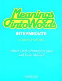 Meanings into Words Intermediate Student's book: An Integrated Course for Students of English