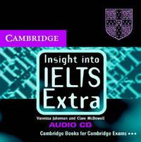 Insight into IELTS Extra Audio CD: The Cambridge IELTS Course