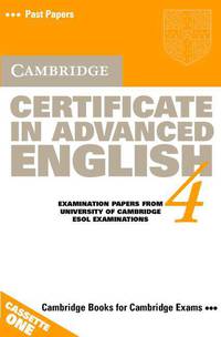 Cambridge Certificate in Advanced English 4: Examination Papers from the University of Cambridge ESOL Examinations
