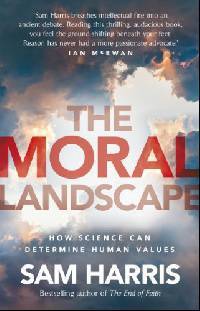 Moral Landscape: How Science Can Determine Human Values