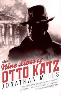 Nine Lives of Otto Katz: The Remarkable Story of a Communist Super-Spy