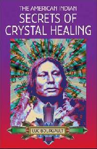 The American Indian: Secrets of Crystal Healing