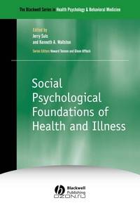 Social Psychological Foundations of Health and Illness