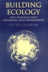 Building Ecology: First Principles For A Sustainable Built Environment