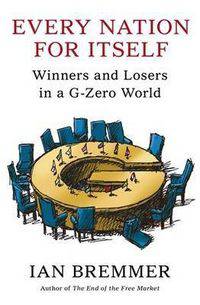 Every Nation for Itself: Winners and Losers in a G-Zero World