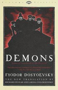 Demons: A Novel in Three Parts (Pevear / Volokhonsky Translation)
