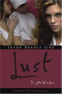 Lust (Robin Wasserman's Seven Deadly Sins Series #1)
