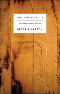 The Invisible Hook – The Hidden Economics of Pirates
