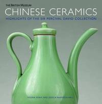 Chinese Ceramics: Highlights of the Sir Percival David Collection