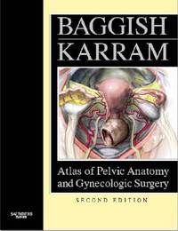 Atlas of Pelvic Anatomy and Gynecologic Surgery