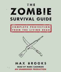 The Zombie Survival Guide: Complete Protection from the Living Dead