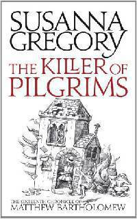 The Killer of Pilgrims (Matthew Bartholomew Series #16)