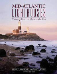 Mid-Atlantic Lighthouses: Hudson River to Chesapeake Bay