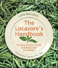The Locavore's Handbook: The Busy Person's Guide to Eating Local on a Budget