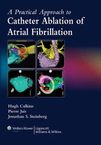 A Practical Approach to Catheter Ablation of Atrial Fibrillation