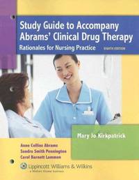 Study Guide to Accompany Abrams' Clinical Drug Therapy