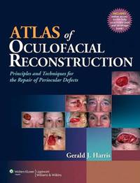 Atlas of Oculofacial Reconstruction, Principles and Techniques for the Repair of Periocular Defects
