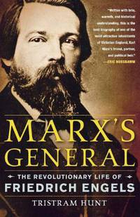 Marx's General: The Revolutionary Life of Friedrich Engels