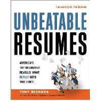 Unbeatable Resumes: America's Top Recruiter Reveals What REALLY Gets You Hired