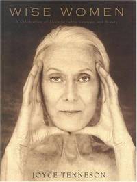 Wise Women: A Celebration of Their Insights, Courage, and Beauty